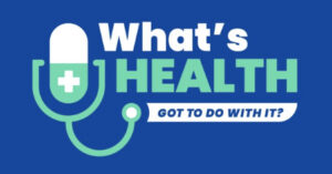 What's health got to do with it - podcast